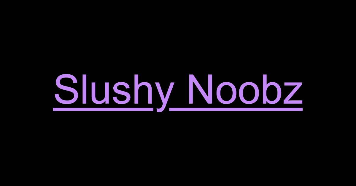 slushy-noobz